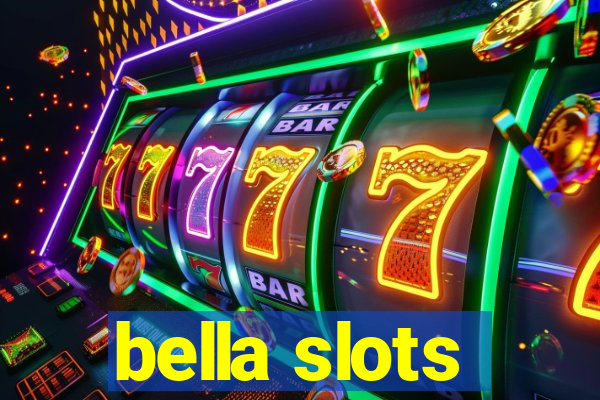 bella slots